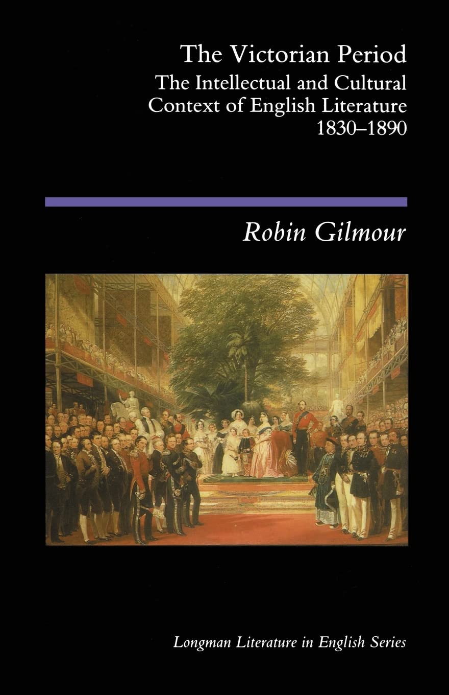 The Victorian Period: The Intellectual and Cultural Context of English Literature, 18301890,New