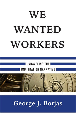 We Wanted Workers: Unraveling The Immigration Narrative