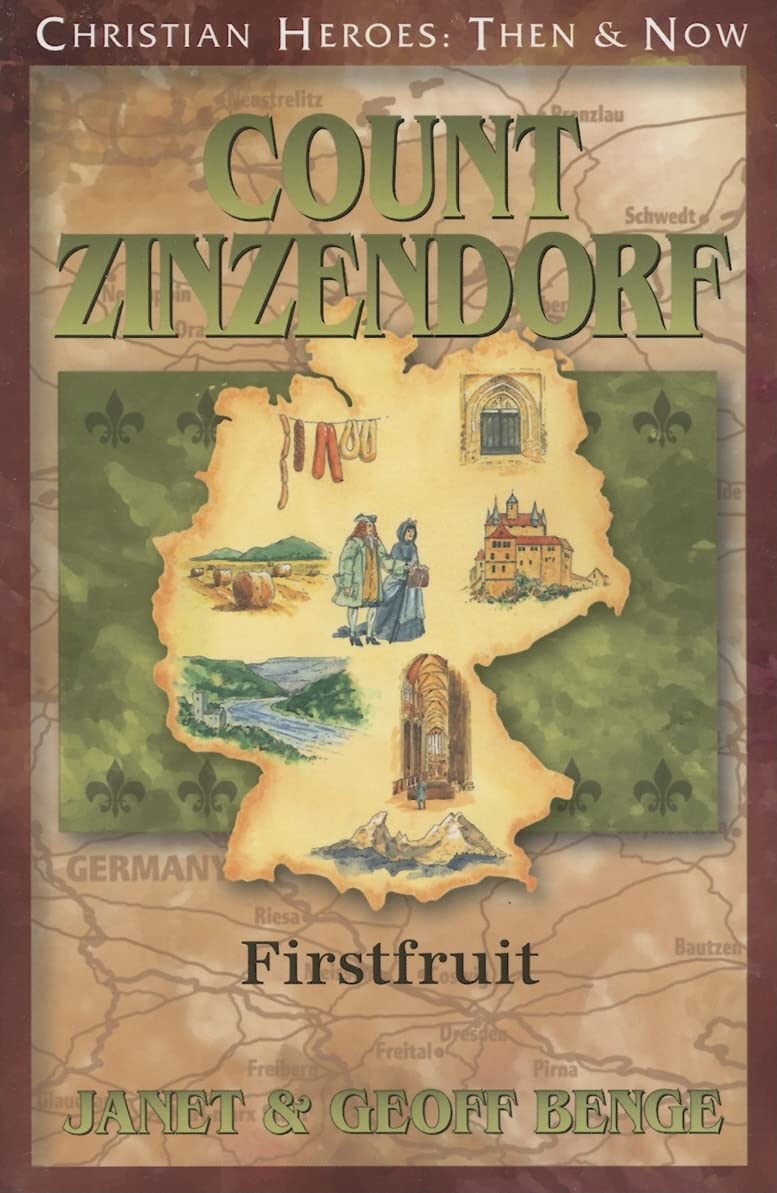 Count Zinzendorf: First Fruit (Christian Heroes: Then and Now),Used