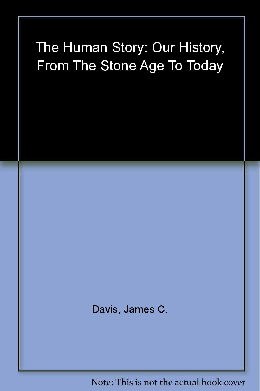 The Human Story: Our History, From The Stone Age To Today,Used
