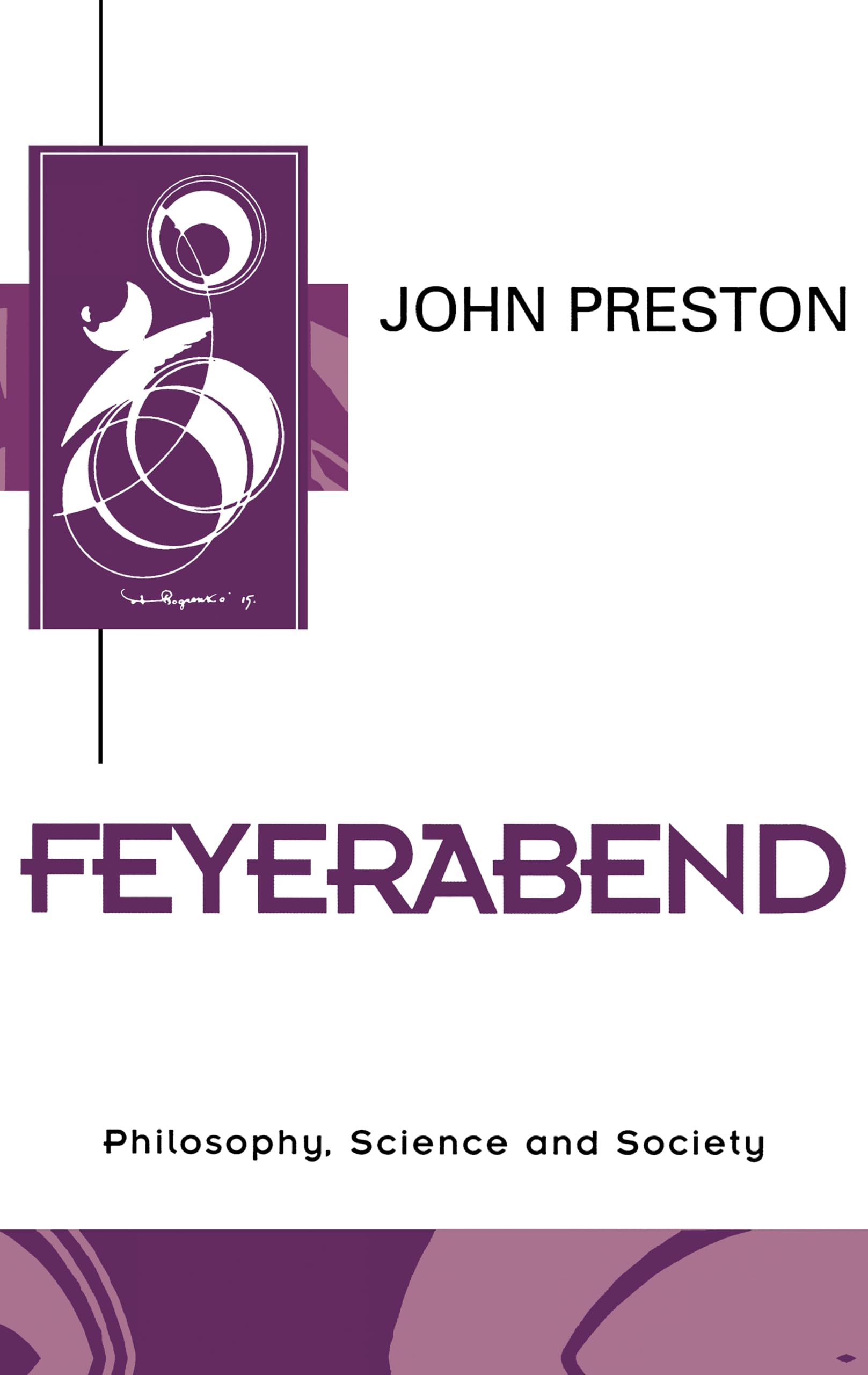 Feyerabend: Philosophy, Science and Society,Used