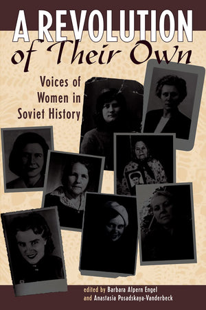 A Revolution Of Their Own: Voices Of Women In Soviet History,Used
