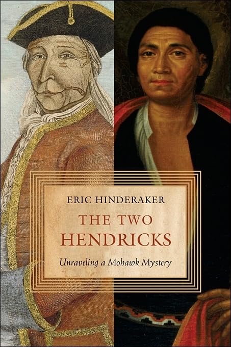 The Two Hendricks: Unraveling a Mohawk Mystery,New