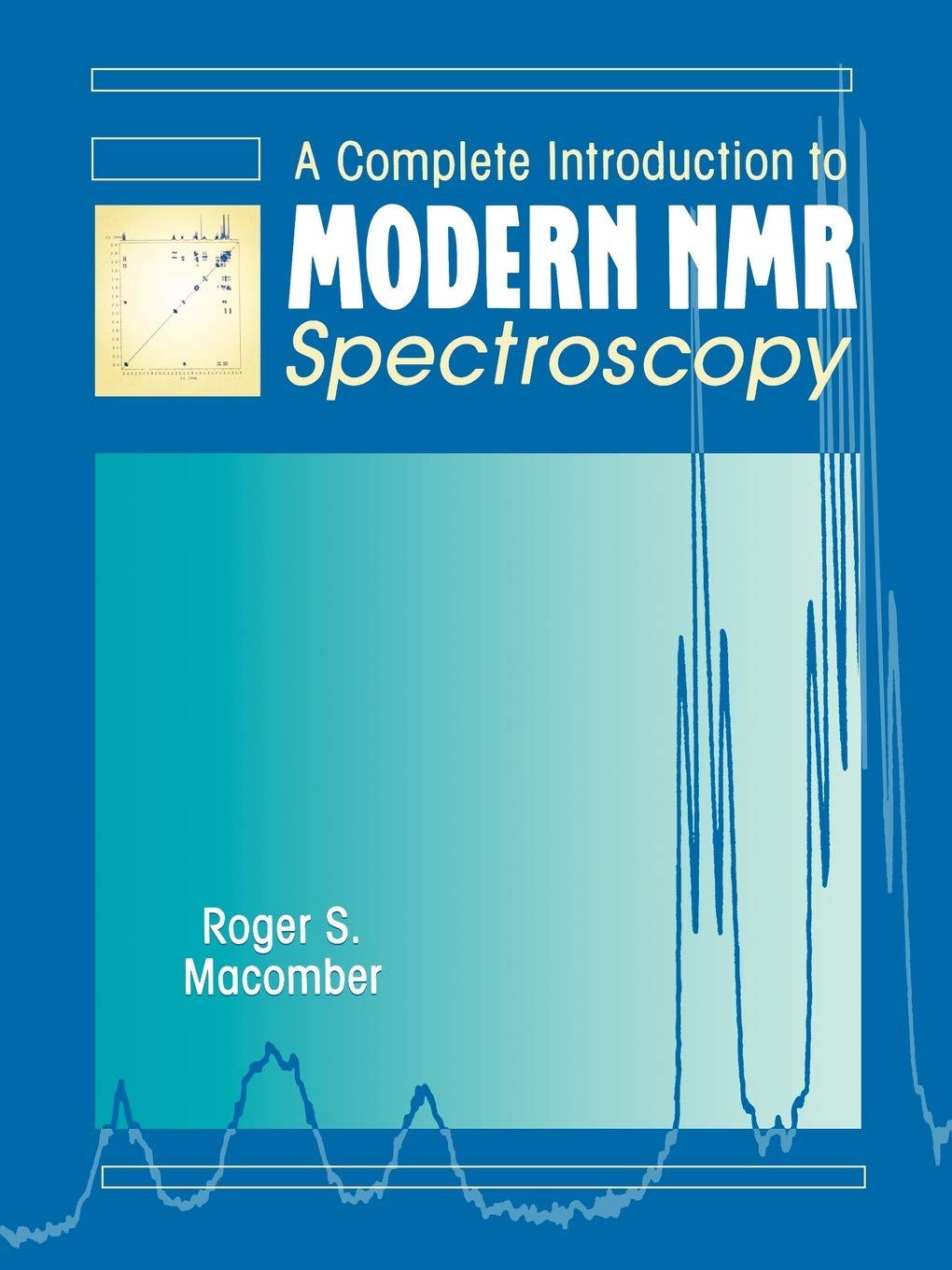A Complete Introduction to Modern NMR Spectroscopy,Used