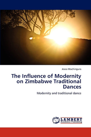 The Influence of Modernity on Zimbabwe Traditional Dances: Modernity and traditional dance,Used
