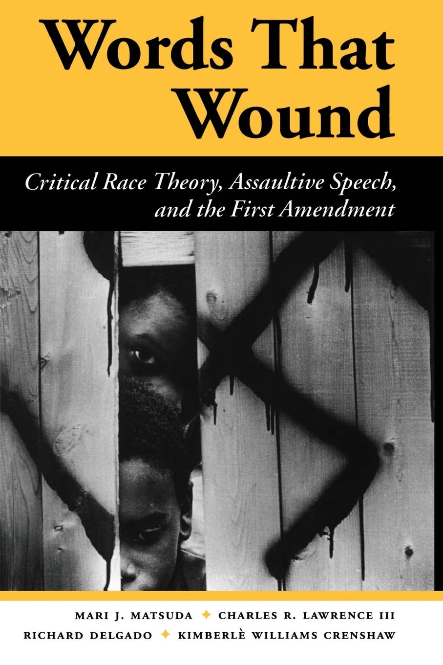 Words That Wound: Critical Race Theory, Assaultive Speech, And The First Amendment (New Perspectives On Law, Culture, And Societ,Used
