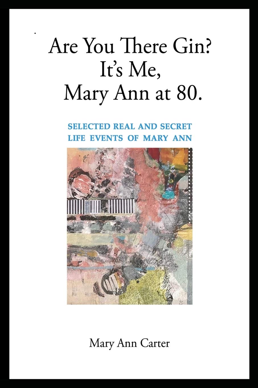 Are You There Gin? Its Me, Mary Ann at 80.,Used