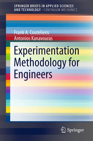 Experimentation Methodology for Engineers (SpringerBriefs in Applied Sciences and Technology),Used