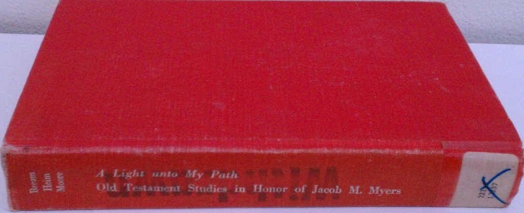 A Light Unto My Path: Old Testament Studies in Honour of Jacob M.Myers (Gettysburg theological studies),Used
