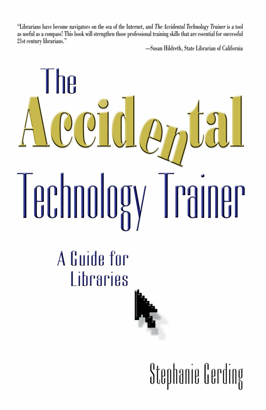 The Accidental Technology Trainer: A Guide for Libraries,Used
