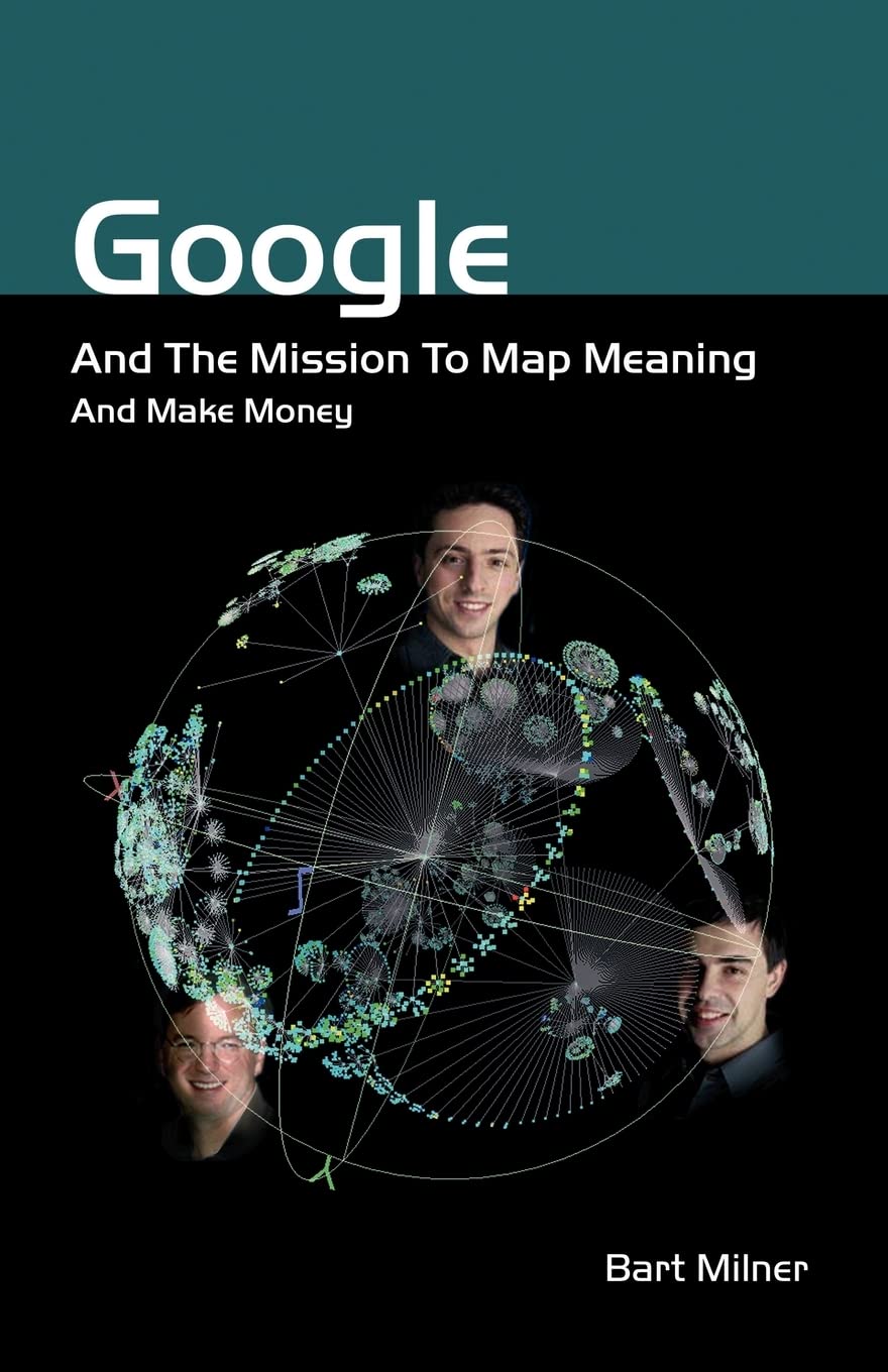 Google and the Mission to Map Meaning and Make Money,Used
