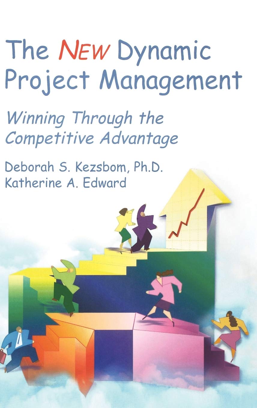 The New Dynamic Project Management : Winning Through The Competitive Advantage,Used