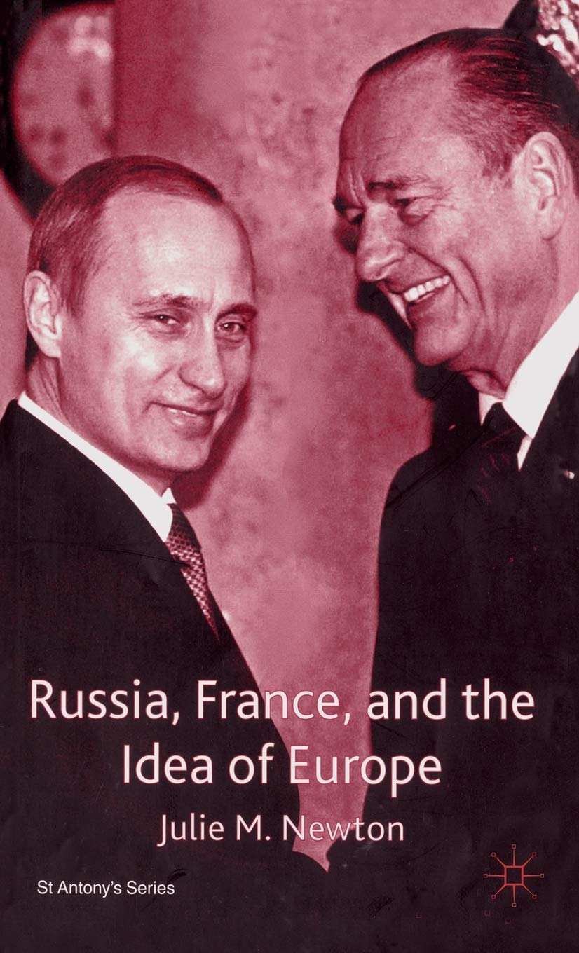 Russia, France and the Idea of Europe (St Antony's Series),New