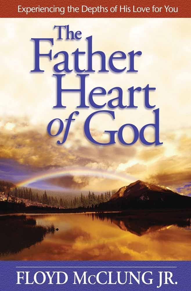The Father Heart of God: Experiencing the Depths of His Love for You,Used