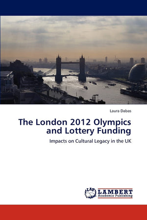 The London 2012 Olympics and Lottery Funding: Impacts on Cultural Legacy in the UK,Used