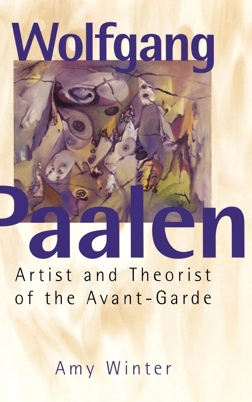 Wolfgang Paalen: Artist and Theorist of the AvantGarde,Used