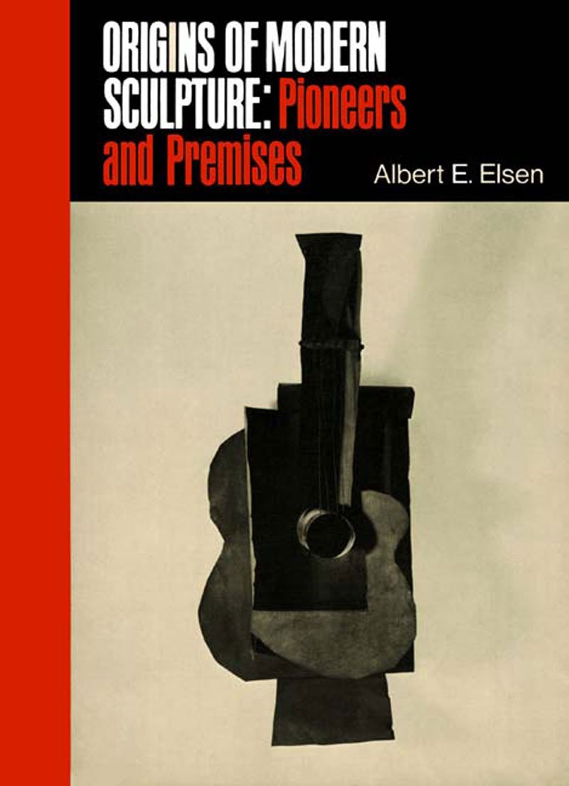 Origins Of Modern Sculpture: Pioneers And Premises,Used