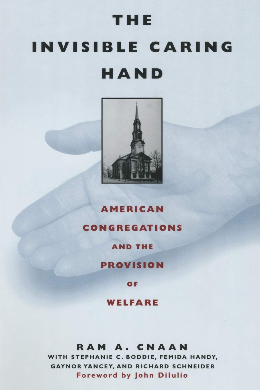 The Invisible Caring Hand: American Congregations And The Provision Of Welfare,Used