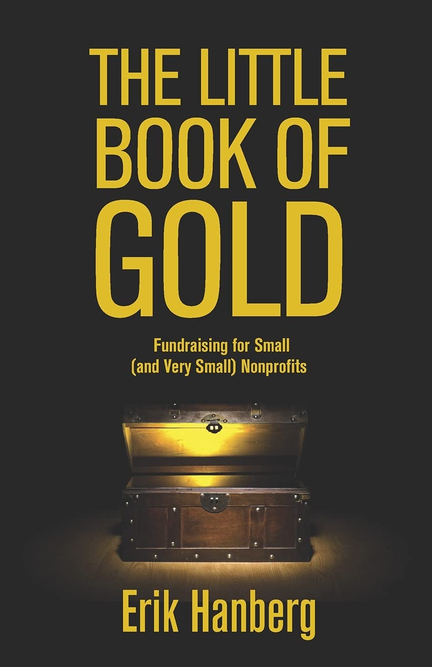 The Little Book of Gold: Fundraising for Small (and Very Small) Nonprofits,New