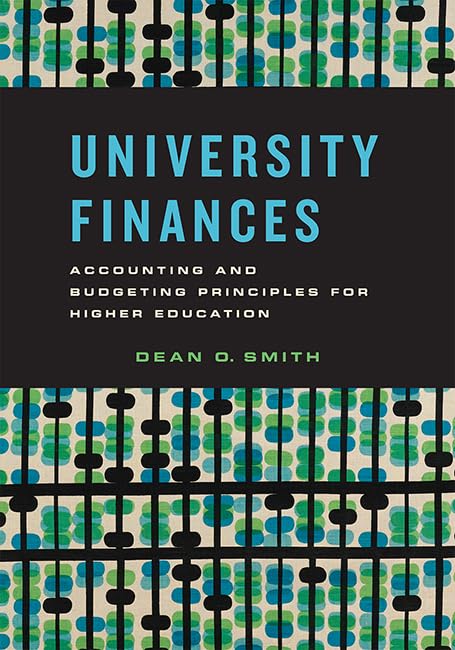 University Finances: Accounting and Budgeting Principles for Higher Education,Used