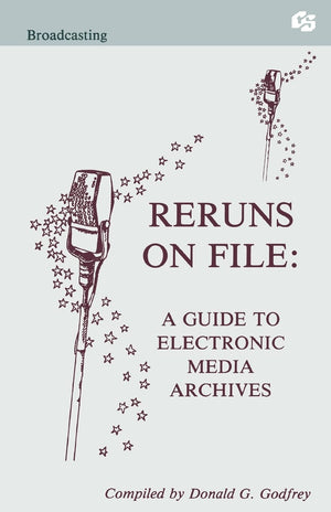 Reruns on File: A Guide To Electronic Media Archives (Routledge Communication Series),Used