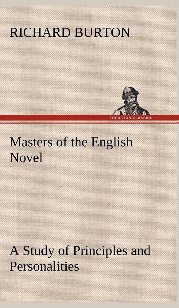 Masters of the English Novel A Study of Principles and Personalities,Used