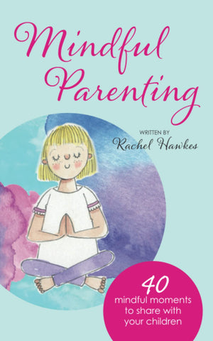 Mindful Parenting: 40 Mindful Moments to Share with Your Child,Used