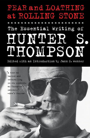 Fear And Loathing At Rolling Stone: The Essential Writing Of Hunter S. Thompson,New