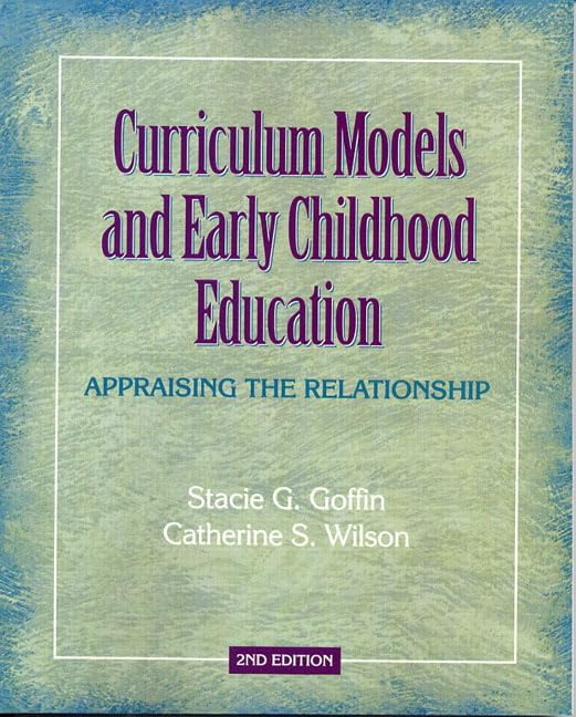 Curriculum Models and Early Childhood Education: Appraising the Relationship (2nd Edition),New