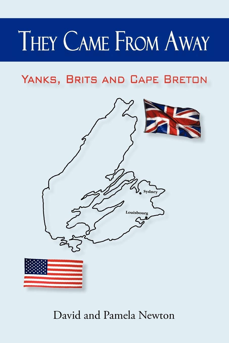 They Came from Away: Yanks, Brits and Cape Breton,Used