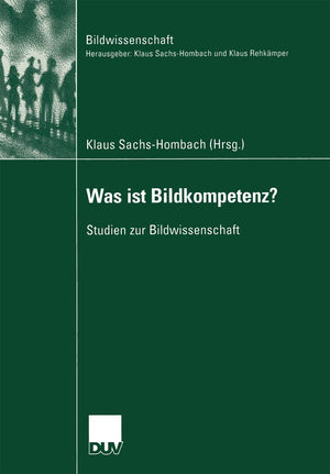 Was ist Bildkompetenz?: Studien zur Bildwissenschaft (Bildwissenschaft, 10) (German Edition),Used