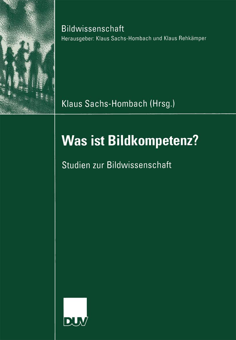Was ist Bildkompetenz?: Studien zur Bildwissenschaft (Bildwissenschaft, 10) (German Edition),Used