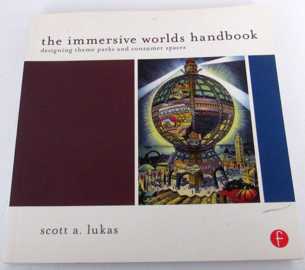The Immersive Worlds Handbook: Designing Theme Parks And Consumer Spaces