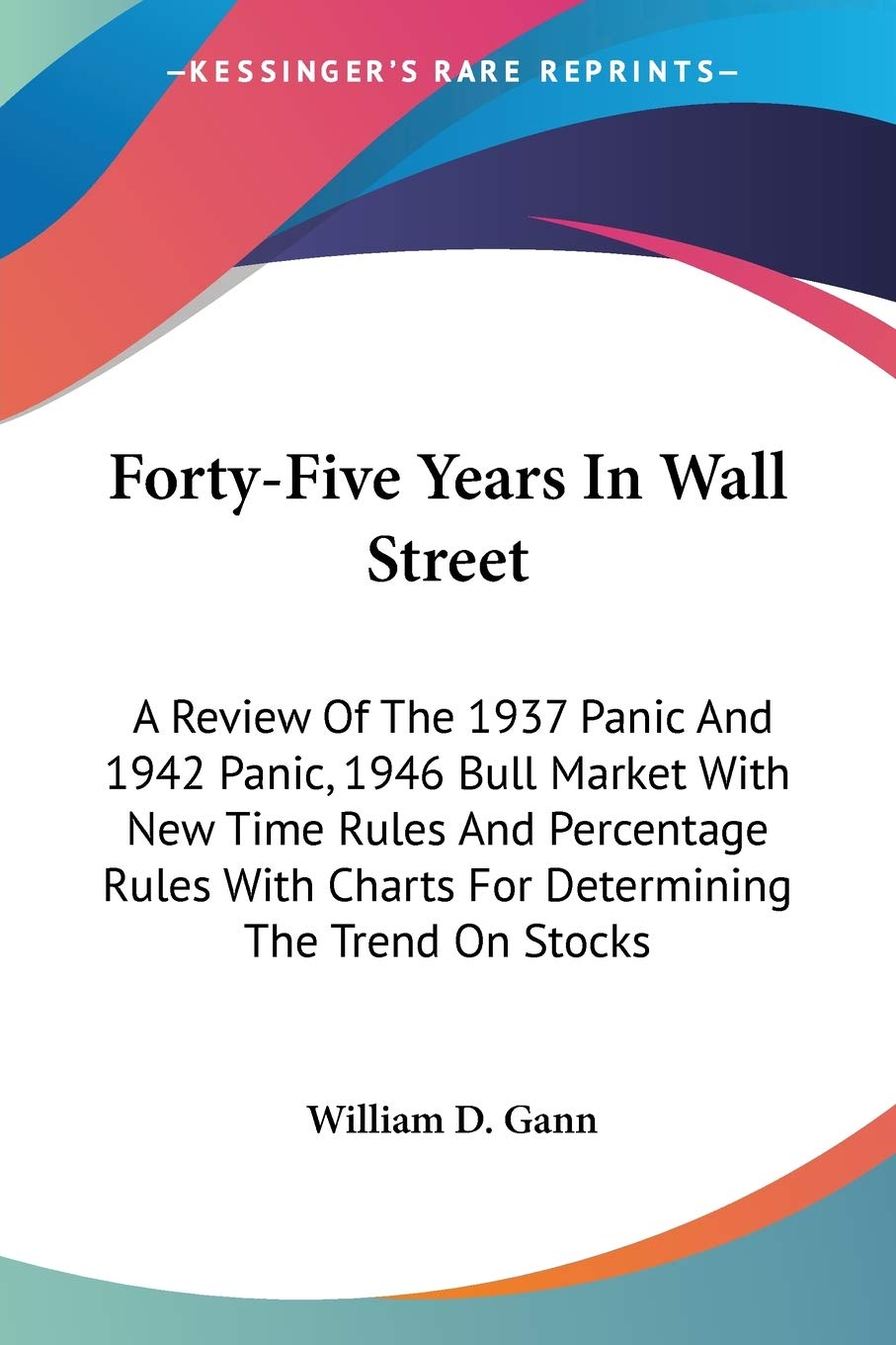 FortyFive Years In Wall Street: A Review Of The 1937 Panic And 1942 Panic, 1946 Bull Market With New Time Rules And Percentage ,Used