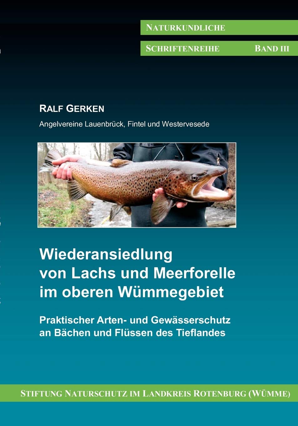 Wiederansiedlung von Lachs und Meerforelle im oberen Wmmegebiet: Praktischer Arten und Gewsserschutz an Bchen und Flssen des Ti,Used
