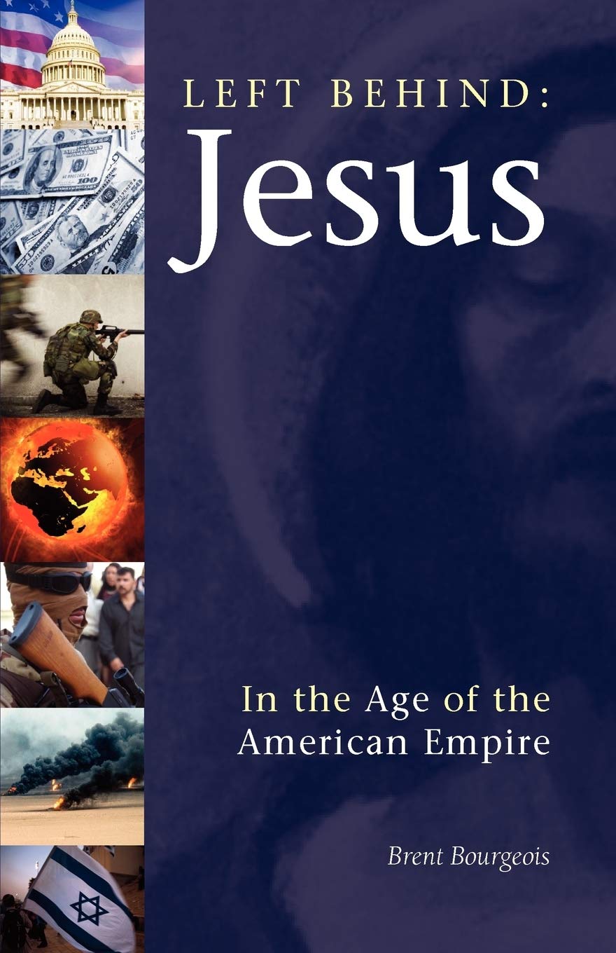 Left Behind: Jesus In The Age Of The American Empire,Used