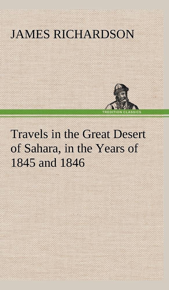 Travels in the Great Desert of Sahara, in the Years of 1845 and 1846,Used