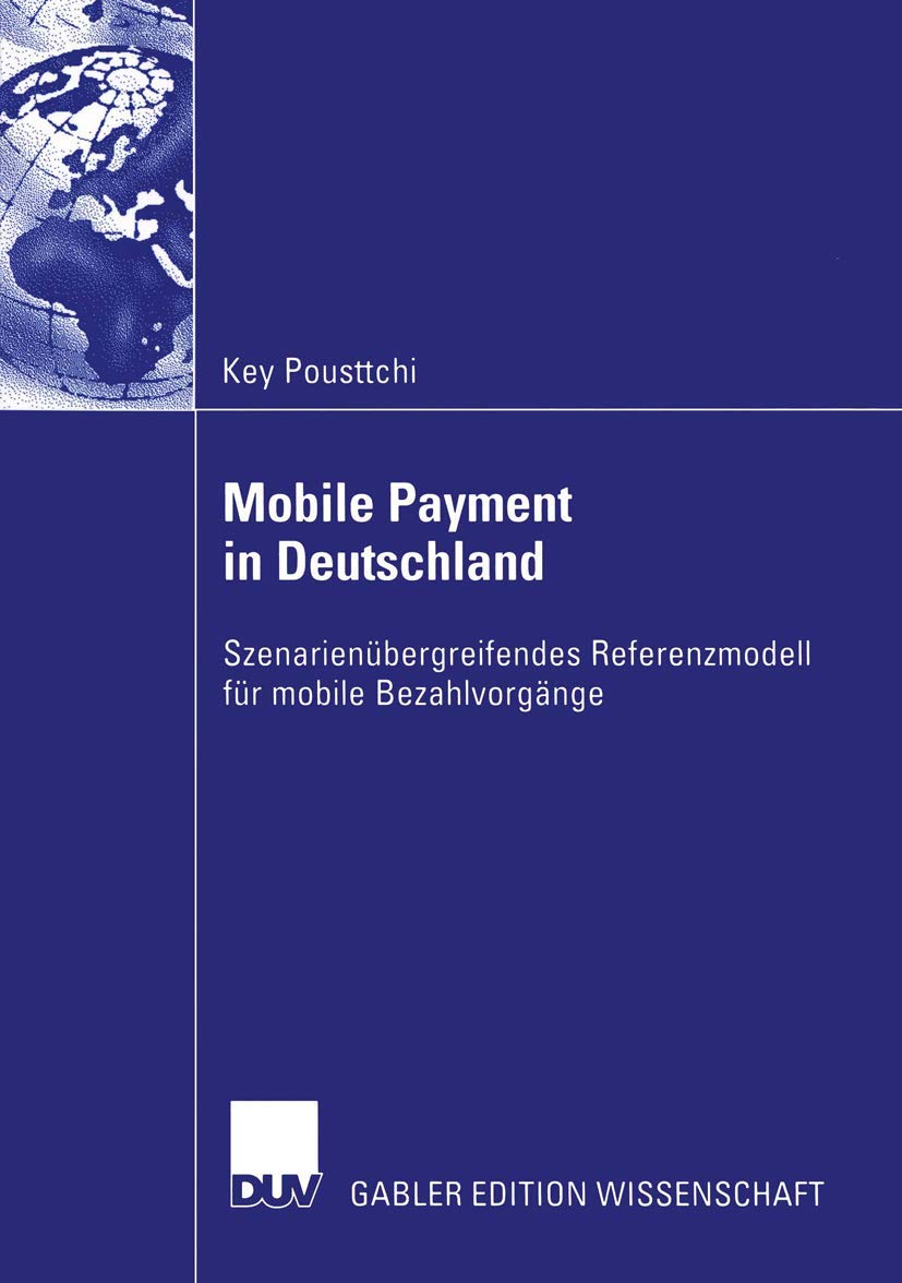 Mobile Payment in Deutschland: Szenarienbergreifendes Referenzmodell fr mobile Bezahlvorgnge (German Edition),Used