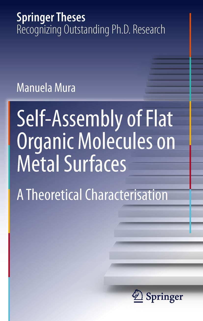 SelfAssembly of Flat Organic Molecules on Metal Surfaces: A Theoretical Characterisation (Springer Theses),Used