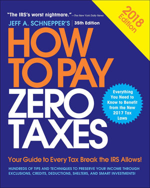 How to Pay Zero Taxes, 2018: Your Guide to Every Tax Break the IRS Allows,Used