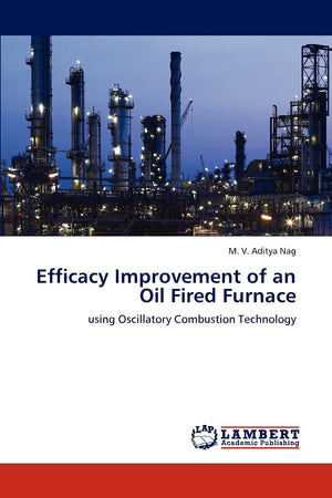 Efficacy Improvement of an Oil Fired Furnace: using Oscillatory Combustion Technology,Used