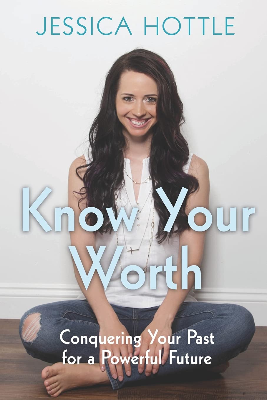 Know Your Worth: Conquering Your Past for a Powerful Future,Used