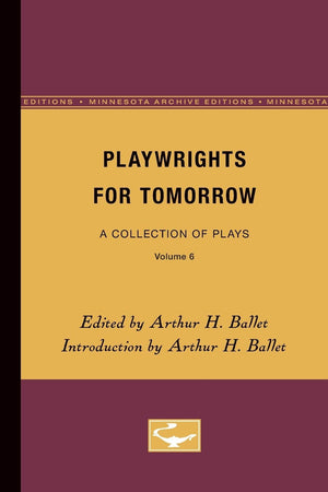 Playwrights For Tomorrow: A Collection Of Plays, Volume 6,Used
