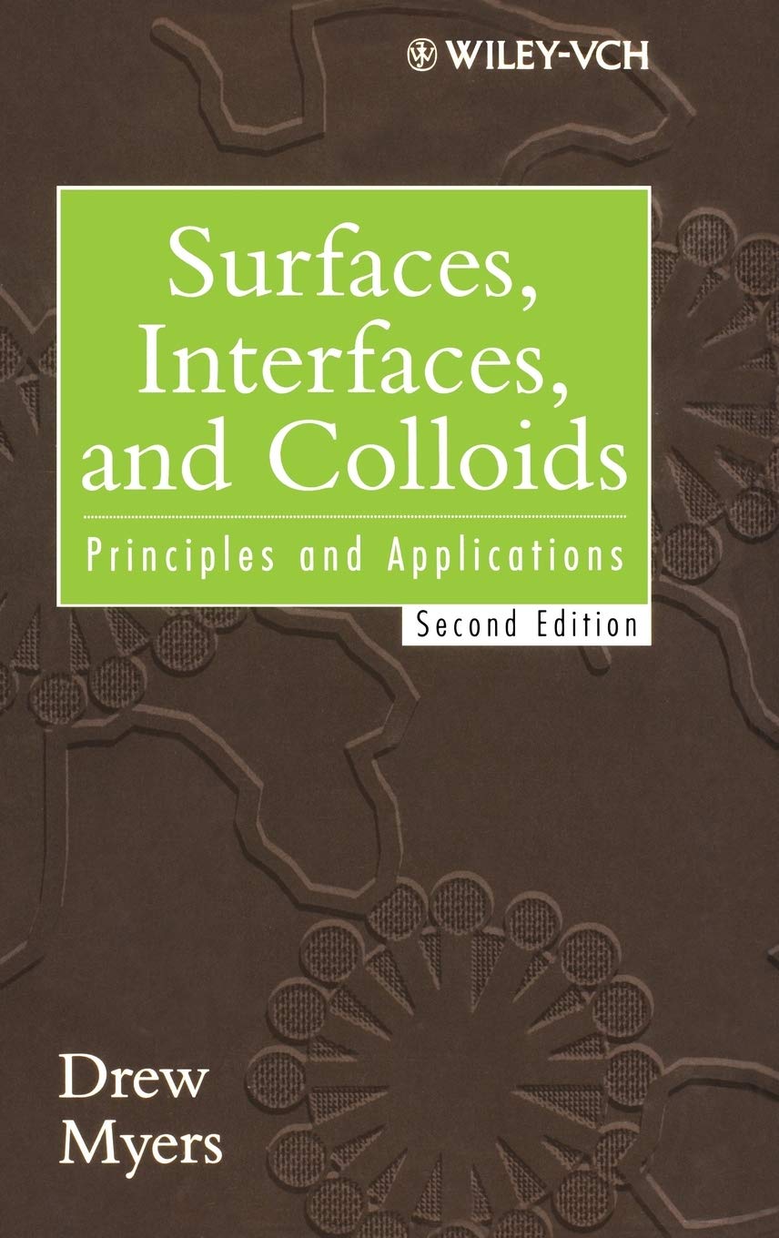 Surfaces, Interfaces, and Colloids: Principles and Applications, 2nd Edition,New