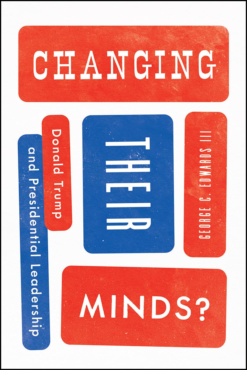 Changing Their Minds?: Donald Trump and Presidential Leadership,Used