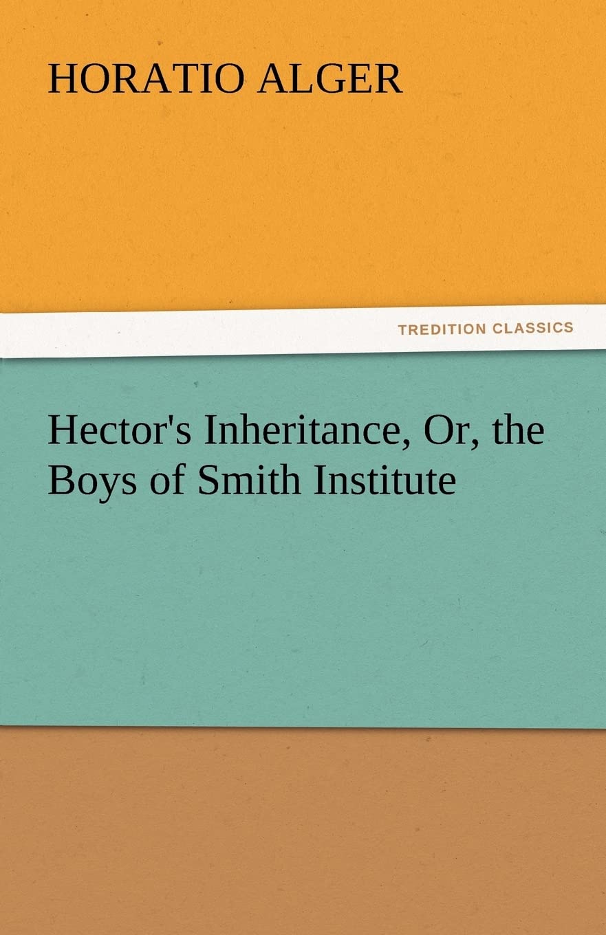 Hector's Inheritance, Or, the Boys of Smith Institute,Used