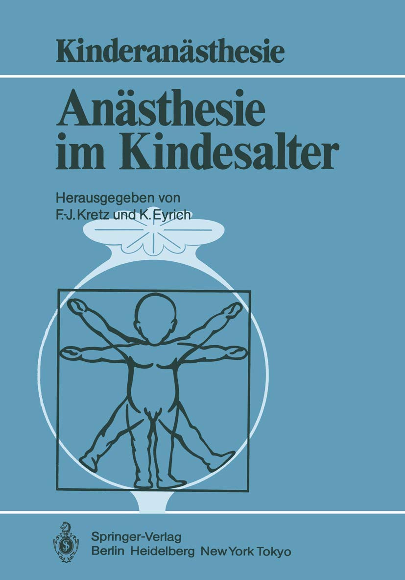 Ansthesie Im Kindesalter: Symposium Berlin, 30. 11.1. 12. 1984 (Kinderansthesie) (German Edition),Used