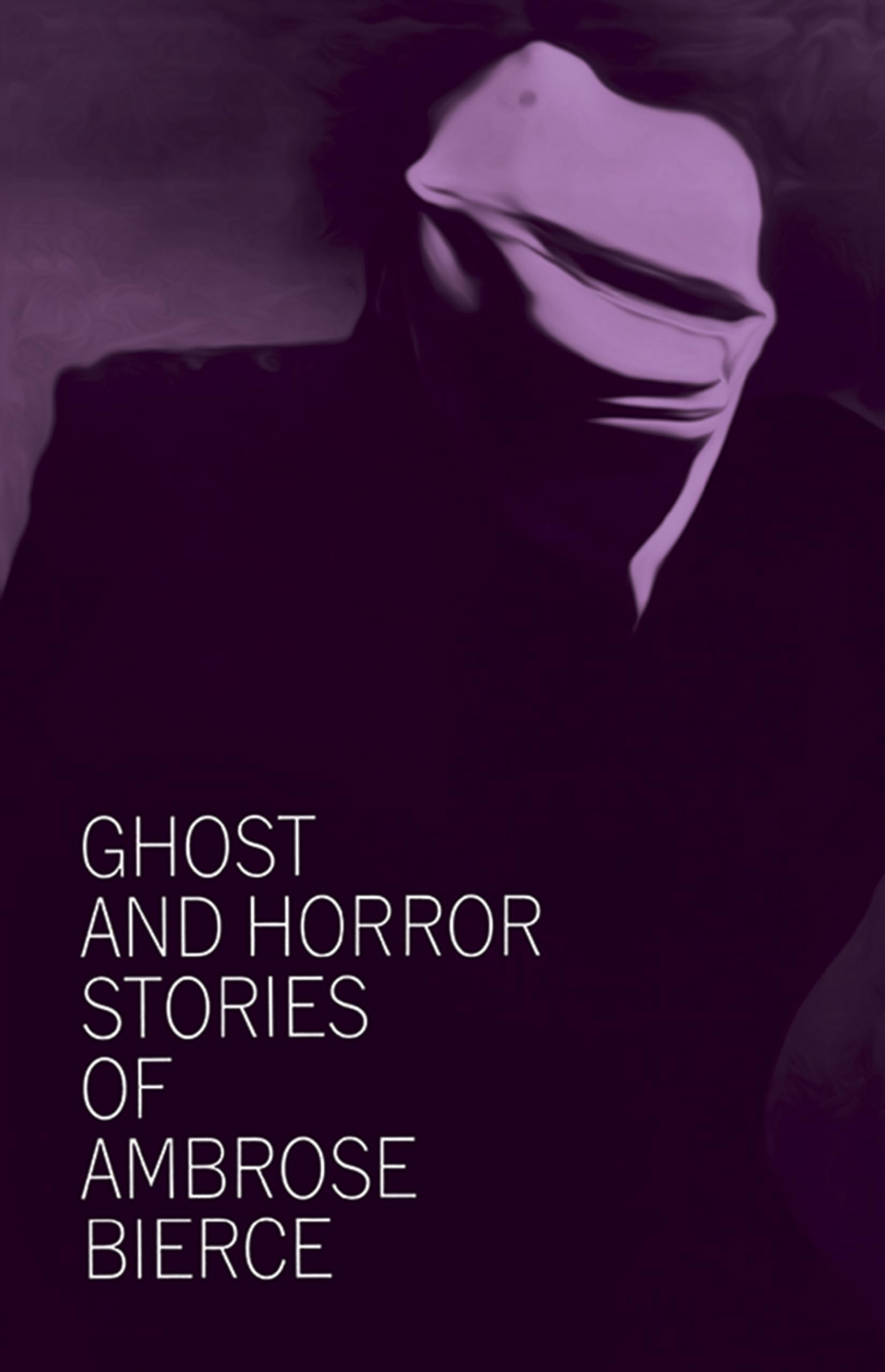 Ghost And Horror Stories Of Ambrose Bierce