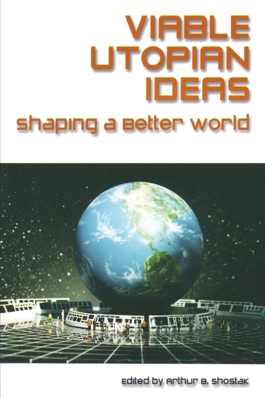 Viable Utopian Ideas: Shaping a Better World,New