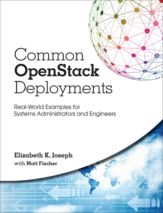 Common OpenStack Deployments: RealWorld Examples for Systems Administrators and Engineers,Used